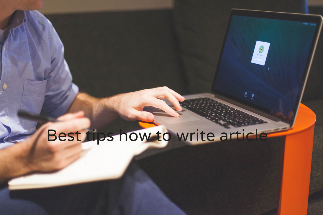 BEST TIPS TO WRITE ARTICLE