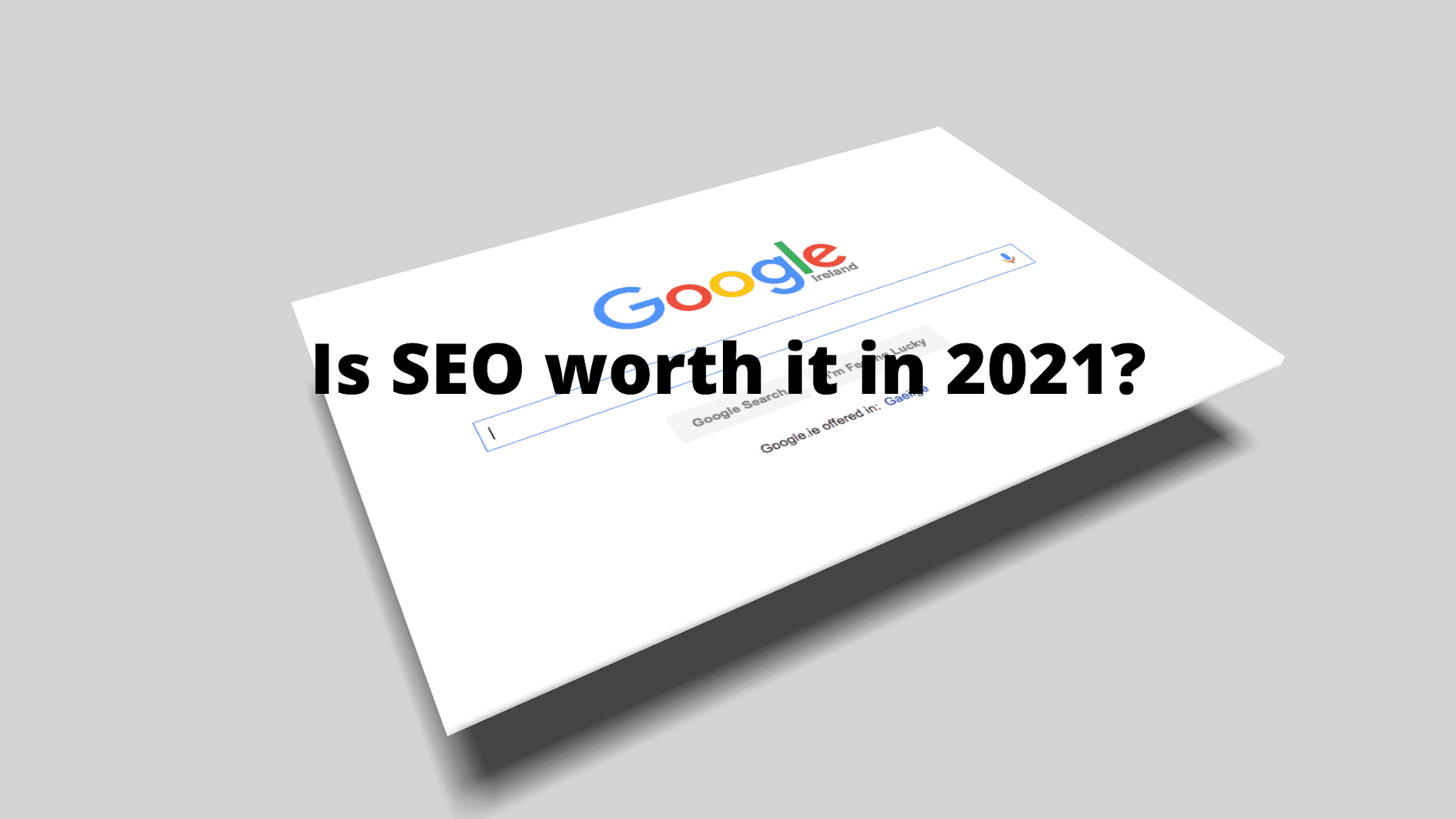 Is SEO Worth it in 2021?
